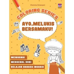 Coloring Series : Ayo Melukis Bersamaku! Coloring Series : Ayo Melukis Bersamaku!