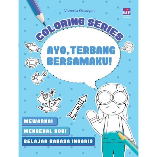 Coloring Series : Ayo Terbang Bersamaku!