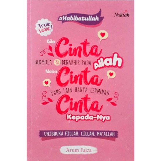 Bila Cinta Bermula & Berakhir Pada Allah Maka Cinta Yang Lain Hanya Cerminan Cinta Kepada-Nya