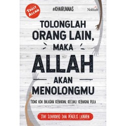 Tolonglah Orang Lain Maka Allah Akan Menolongmu Tolonglah Orang Lain Maka Allah Akan Menolongmu