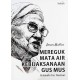 Mereguk Mata Air Kebijaksanaan Gus Mus Hikmah dan Nasihat