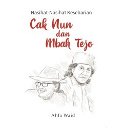 Nasihat-nasihat Keseharian Cak Nun dan Mbah Tedjo Nasihat-nasihat Keseharian Cak Nun dan Mbah Tedjo