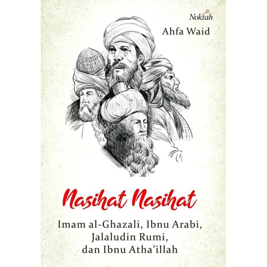 Nasihat-nasihat Imam Al-Ghazali, Ibnu Arabi, Jalaludin Rumi