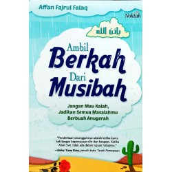 Ambil Berkah Dari Musibah Ambil Berkah Dari Musibah