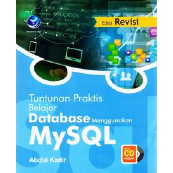 Tuntunan Praktis: Belajar Database Menggunakan MySQL, Edisi Revisi