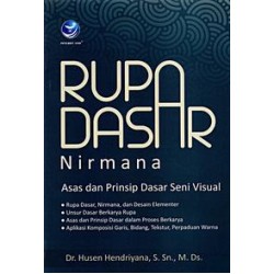 Rupa Dasar Nirmana, Asas Dan Prinsip Dasar Seni Visual Rupa Dasar Nirmana, Asas Dan Prinsip Dasar Seni Visual