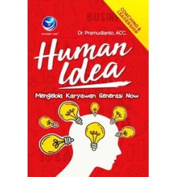 Human Idea, Mengelola Karyawan Generasi Now Human Idea, Mengelola Karyawan Generasi Now