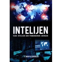 Intelijen : Teoru Intelijen & Pembangunan Jaringan Ed. IX Intelijen : Teoru Intelijen & Pembangunan Jaringan Ed. IX