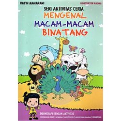 Seri Aktivitas Ceria Mengenal Macam-macam Binatang Seri Aktivitas Ceria Mengenal Macam-macam Binatang
