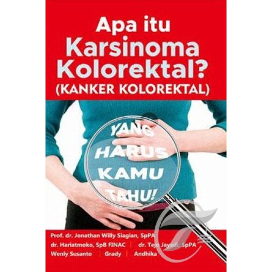 Apa Itu Karsinoma Kolorektal? (Kanker Kolorektal)