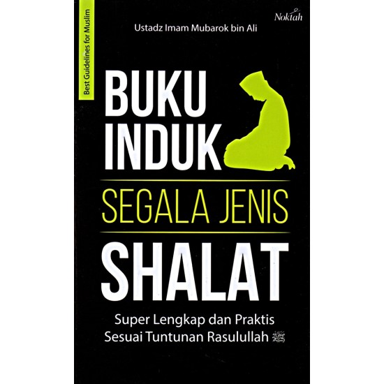 Buku Induk Segala Jenis Shalat Super Lengkap Dan Praktis