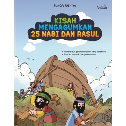Kisah Mengagumkan 25 Nabi dan Rasul Kisah Mengagumkan 25 Nabi dan Rasul