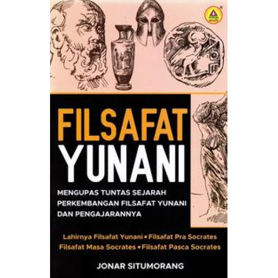 Filsafat Yunani, Mengupas Tuntas Sejarah Perkembangan Filsafat Yunani Dan Pengajarannya