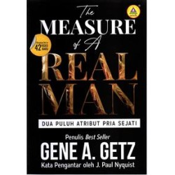 The Measure Of A Real Man, Dua Puluh Atribut Pria Sejati The Measure Of A Real Man, Dua Puluh Atribut Pria Sejati