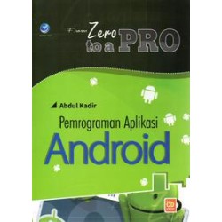 From Zero To A Pro : Pemrograman Aplikasi Android From Zero To A Pro : Pemrograman Aplikasi Android