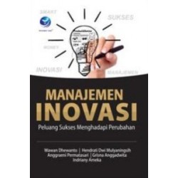 Manajemen Inovasi Peluang Sukses Menghadapi Perubahan Manajemen Inovasi Peluang Sukses Menghadapi Perubahan