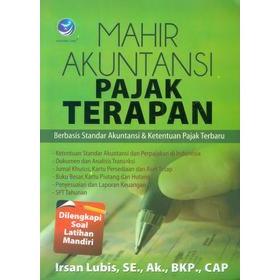 Mahir Akuntansi Pajak Terapan, Berbasis Standar Akuntansi Dan Ketentuan Pajak Terbaru, Dilengkapi Soal Latihan Mandiri