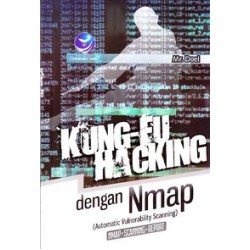 Kung-Fu Hacking Dengan Nmap (Automatic Vulnerability Scanning) Kung-Fu Hacking Dengan Nmap (Automatic Vulnerability Scanning)
