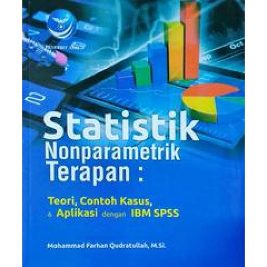 Statistik Nonparametrik Terapan: Teori, Contoh Kasus, Dan Aplikasi Dengan IBM SPSS