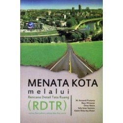 Menata Kota Melalui Rencana Detail Tata Ruang (RDTR) Menata Kota Melalui Rencana Detail Tata Ruang (RDTR)