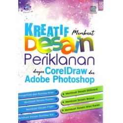 Kreatif Membuat Desain periklanan Dengan CorelDraw Dan Adobe Photoshop Kreatif Membuat Desain periklanan Dengan CorelDraw Dan Adobe Photoshop