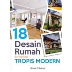 18 Desain Rumah Berkonsep Tropis Modern 18 Desain Rumah Berkonsep Tropis Modern