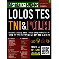 Strategi Sukses Lolos Tes TNI Dan POLRI, Panduan Lengkap Untuk Semua Tahap Persiapan Tes Strategi Sukses Lolos Tes TNI Dan POLRI, Panduan Lengkap Untuk Semua Tahap Persiapan Tes