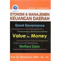 Otonomi Dan Manajemen Keuangan Daerah, Edisi Terbaru Otonomi Dan Manajemen Keuangan Daerah, Edisi Terbaru