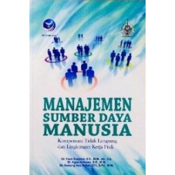 Manajemen Sumber Daya Manusia, Kompensasi Tidak Langsung dan Lingkungan Kerja Fisik Manajemen Sumber Daya Manusia, Kompensasi Tidak Langsung dan Lingkungan Kerja Fisik