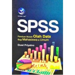 SPSS Panduan Mudah Olah Data Bagi Mahasiswa Dan Umum SPSS Panduan Mudah Olah Data Bagi Mahasiswa Dan Umum