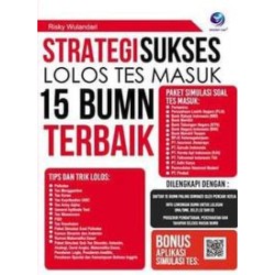 Strategi Sukses Lolos Tes Masuk 15 BUMN Terbaik Strategi Sukses Lolos Tes Masuk 15 BUMN Terbaik