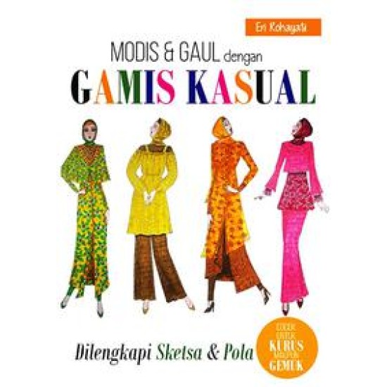 Modis Dan Gaul Dengan Gamis Kasual, Dilengkapi Sketsa Dan Pola