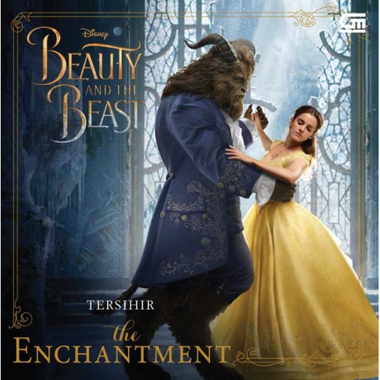 Beauty and The Beast: Tersihir (The Enchantment)