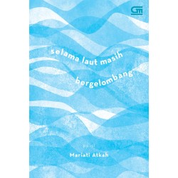 Selama Laut Masih Bergelombang - Puisi Selama Laut Masih Bergelombang - Puisi