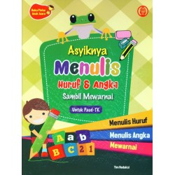 Asyiknya Menulis Huruf & Angka Sambil Mewarnai Untuk Paud-TK Asyiknya Menulis Huruf & Angka Sambil Mewarnai Untuk Paud-TK