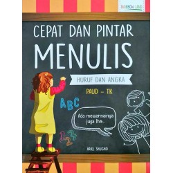 Cepat dan Pintar Menulis Huruf dan Angka PAUD-TK Cepat dan Pintar Menulis Huruf dan Angka PAUD-TK