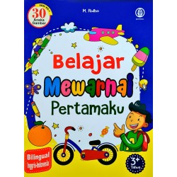 Belajar Mewarnai Pertamaku 30 Aneka Gambar: Seri Ke 1 Belajar Mewarnai Pertamaku 30 Aneka Gambar: Seri Ke 1