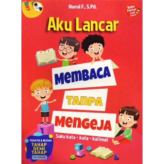 Aku Lancar Membaca Tanpa Mengeja Suku Kata-Kata-Kalimat