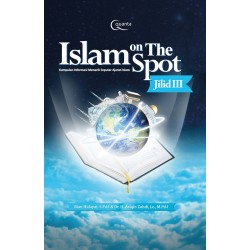 Islam on The Spot; Kumpulan Informasi Menarik Seputar Ajaran Islam (Jilid 3) Islam on The Spot; Kumpulan Informasi Menarik Seputar Ajaran Islam (Jilid 3)