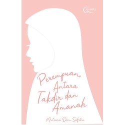 Perempuan, Antara Takdir dan Amanah Perempuan, Antara Takdir dan Amanah