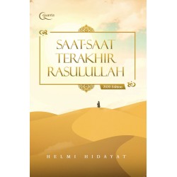 Saat-Saat Terakhir Rasulullah Saat-Saat Terakhir Rasulullah