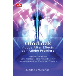 Otodidak Adobe After Effects dan Adobe Premiere Otodidak Adobe After Effects dan Adobe Premiere