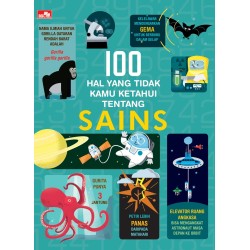 100 Hal yang Belum Kamu Ketahui Tentang Sains 100 Hal yang Belum Kamu Ketahui Tentang Sains