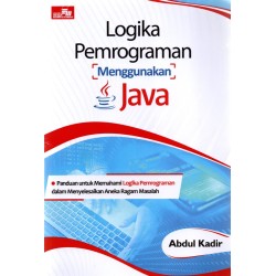 Logika Pemrograman Menggunakan Java Logika Pemrograman Menggunakan Java