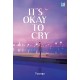 Its Okay to Cry