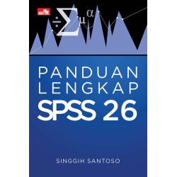 Panduan Lengkap SPSS 26 Panduan Lengkap SPSS 26