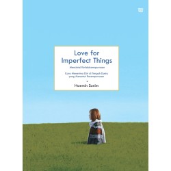 Love for Imperfect Things Love for Imperfect Things