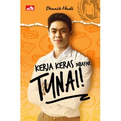 Kerja Keras Dibayar Tunai Kerja Keras Dibayar Tunai