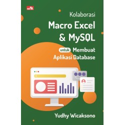 Kolaborasi Macro Excel dan MySQL untuk Membuat Aplikasi Database Kolaborasi Macro Excel dan MySQL untuk Membuat Aplikasi Database