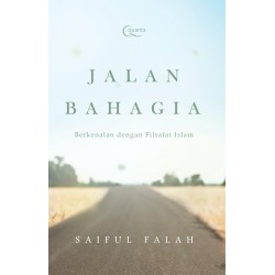 Jalan Bahagia: Berkenalan Dengan Filsafat Islam Jalan Bahagia: Berkenalan Dengan Filsafat Islam